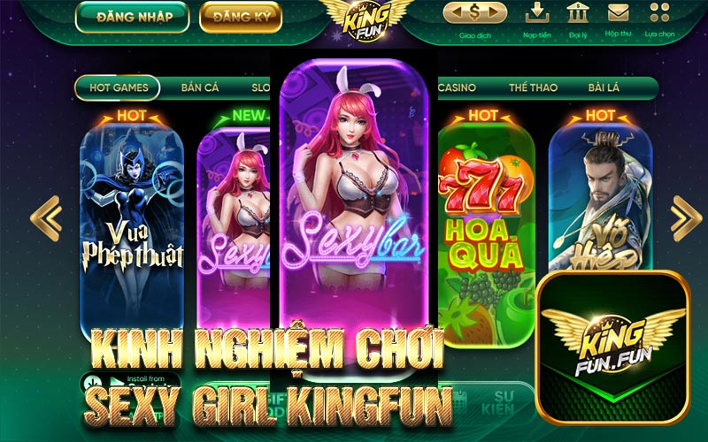 Kinh nghiệm chơi Sexy Girl kingfun